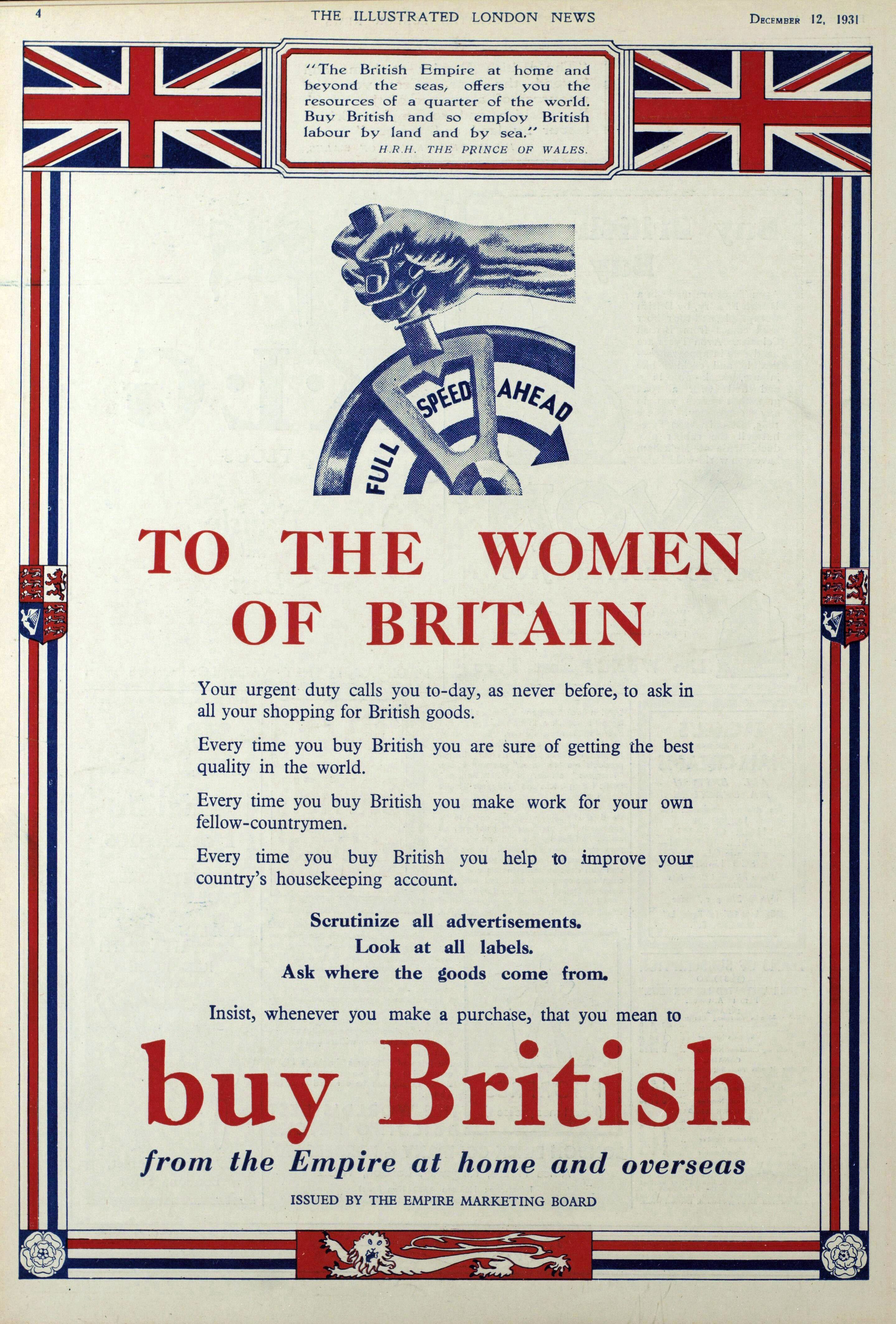 An advertisement from The Illustrated London News, 12 December 1931. At the top of the page are two union jack flags, with a quote from H. R. H. The Prince of Wales in the center. Below is an illustration of a hand on a crank with the text "full speed ahead". Below is a title reading "To the Women of Britain", followed by six short paragraphs/sentences, followed by another title reading "buy British" and a subtitle reading "from the Empire at home and overseas". 