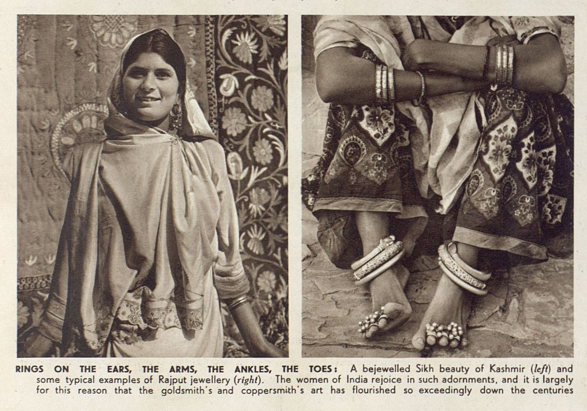 On the left is a photograph of a Sikh woman wearing earrings and bracelets. On the right is a photograph of an woman's arms and feet, wearing bracelets, anklets, and rings on her toes. A caption below reads "Rings on the ears, the arms, the ankles, the toes: A bejewelled Sikh beauty of Kashmir (left) and some typical examples of Rajput jewellery (right). The women of India rejoice in such adornments, and it is largely for this reason that the goldsmith's and coppersmith's art has flourished so exceedingly down the centuries". 