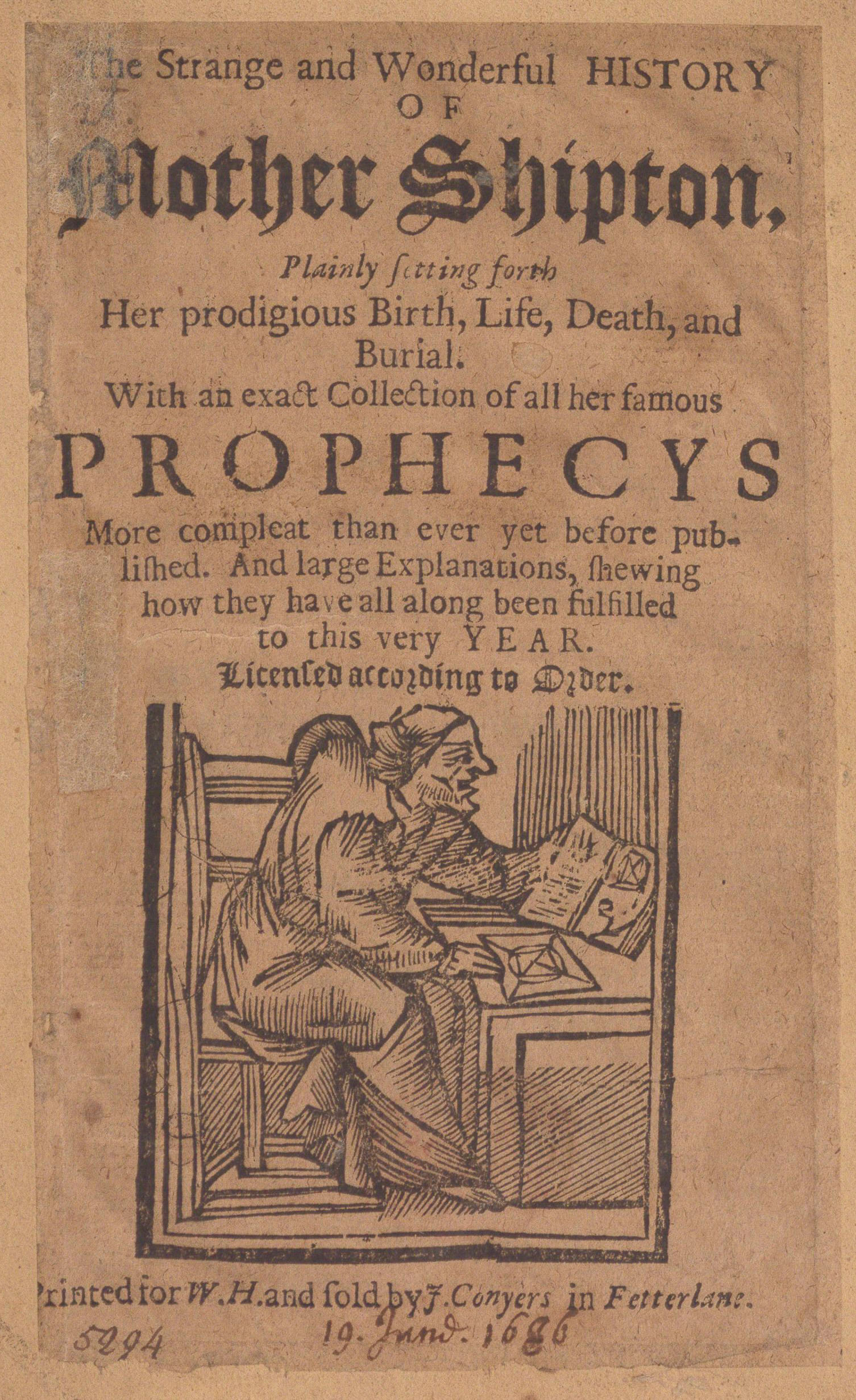 The front cover of a pamphlet titled "The Strange and Wonderful History of Mother Shipton, Plainly setting forth Her prodigious Birth, Life, Death, and Burial. With an exact Collection of all her famous Prophecys More compleat than ever yet before published. And large Explanations, shewing how they have all along been fulfilled to this very Year." An illustration of Mother Shipton sat at a desk with a book features below.