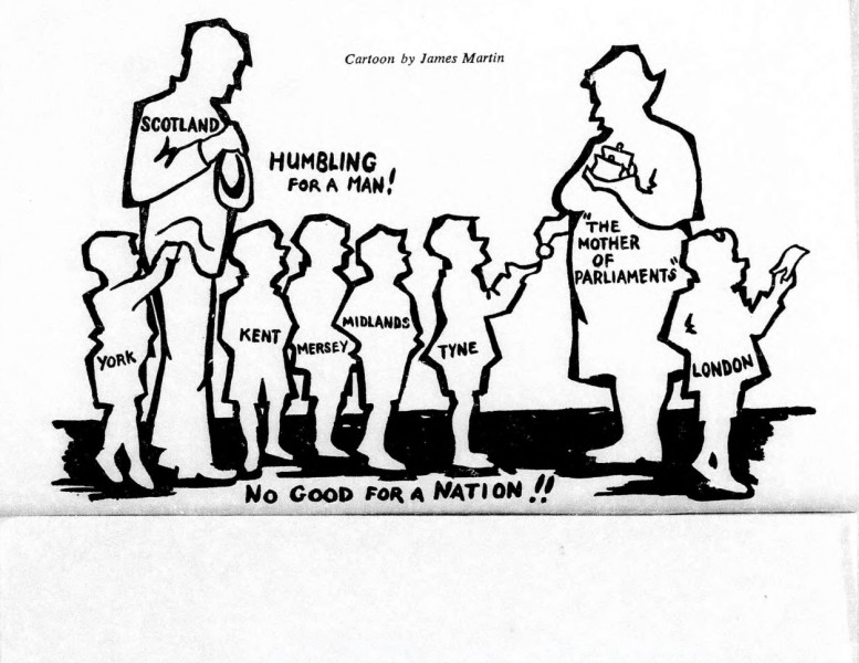 Cartoon titled No Good for a Nation, by James Martin, depicting several English counties as children and Scotland as an adult man, all lining up to receive a handout from The Mother of Parliaments. A child labelled London stands smugly beside the Mother.