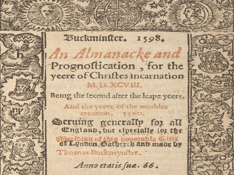 A page illustrated with celestial imagery. In the centre, text reads Buckminster. 1598. An Almanacke and Prognostication, for the yeere of Christes incarnation M.D.XCVIII. Being the second after the leape yeere. And the yeere of the worldes creation. 5560. Scruing generally for all England, but especially for the Meridian of this honorable Citie of London. Gathered and made by Thomas Buckmynster. Anno etatis fue. 66.
