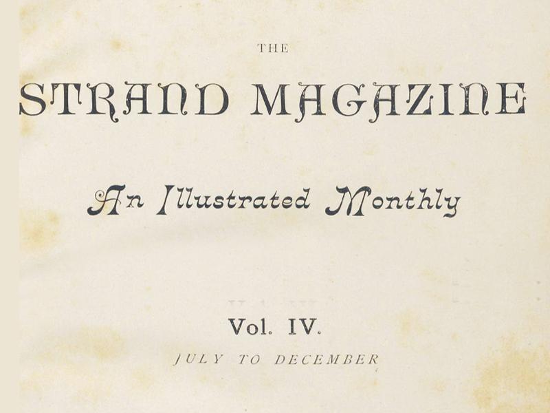 Text reading The Strand Magazine, An Illustrated Monthly, Vol. IV, July to December.