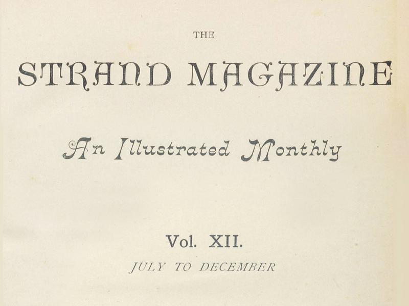 Text reading The Strand Magazine, An Illustrated Monthly, Vol. XII, July to December.