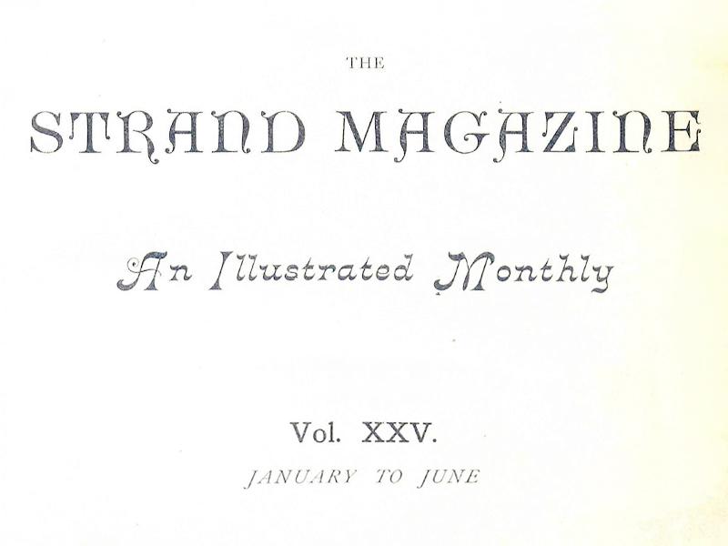 Text reading The Strand Magazine, An Illustrated Monthly, Vol. XXV, January to June.