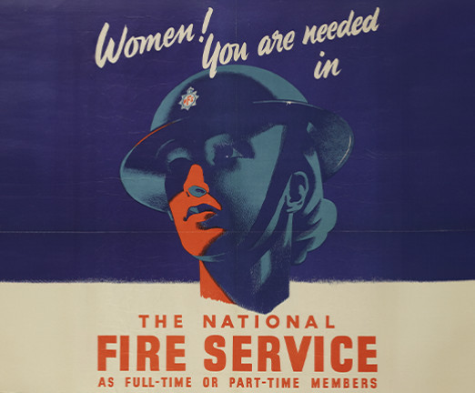 A poster from the Second World War, recruiting women to join the fire service. It reads Women! You are needed in the National Fire Service as full-time of pert-time members.