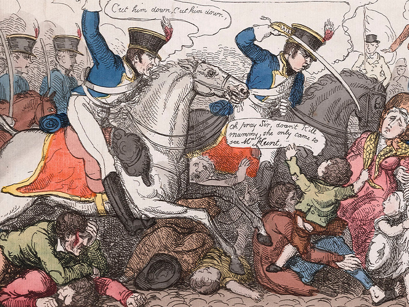 An illustration of the Peterloo Massacre. Military officers on horseback enter from the left, trampling over dead and injured bodies. A speech bubble comes from one officer, reading Cut him down, cut him down. Another officer aims a sword at a woman who has two children beside her. A speech bubble comes from one of the children, reading Oh pray Sir, don't Kill Mammy, she only came to see Mr. Hunt.