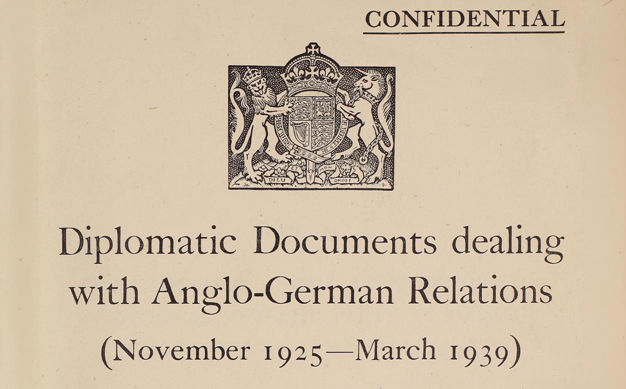 Text reading Diplomatic Documents dealing with Anglo-German Relations (November 1925 - March 1939). The coat of arms of the United Kingdom features above. It is marked confidential in the top right.