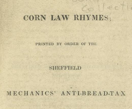 Printed text reading Corn Law Rhymes; Printed by order of the Sheffield Mechanics' Anti-Bread-Tax.