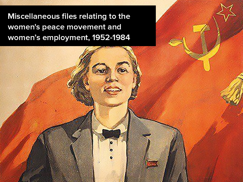 View volume: Miscellaneous files relating to the women's peace movement and women’s employment, 1952-1984.