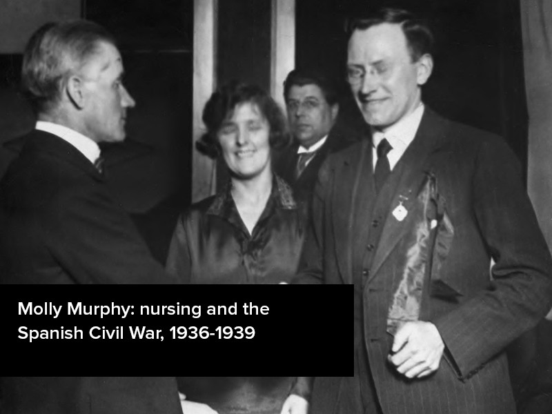 View volume: Molly Murphy: nursing and the Spanish Civil War, 1936-1939.