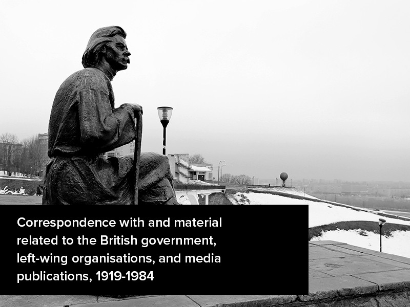 View volume: Correspondence with and material related to the British government, left-wing organisations, and media publications, 1919-1984.