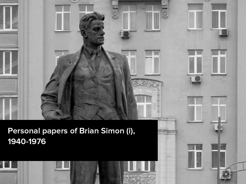 View volume: Personal papers of Brian Simon (i), 1940-1976.