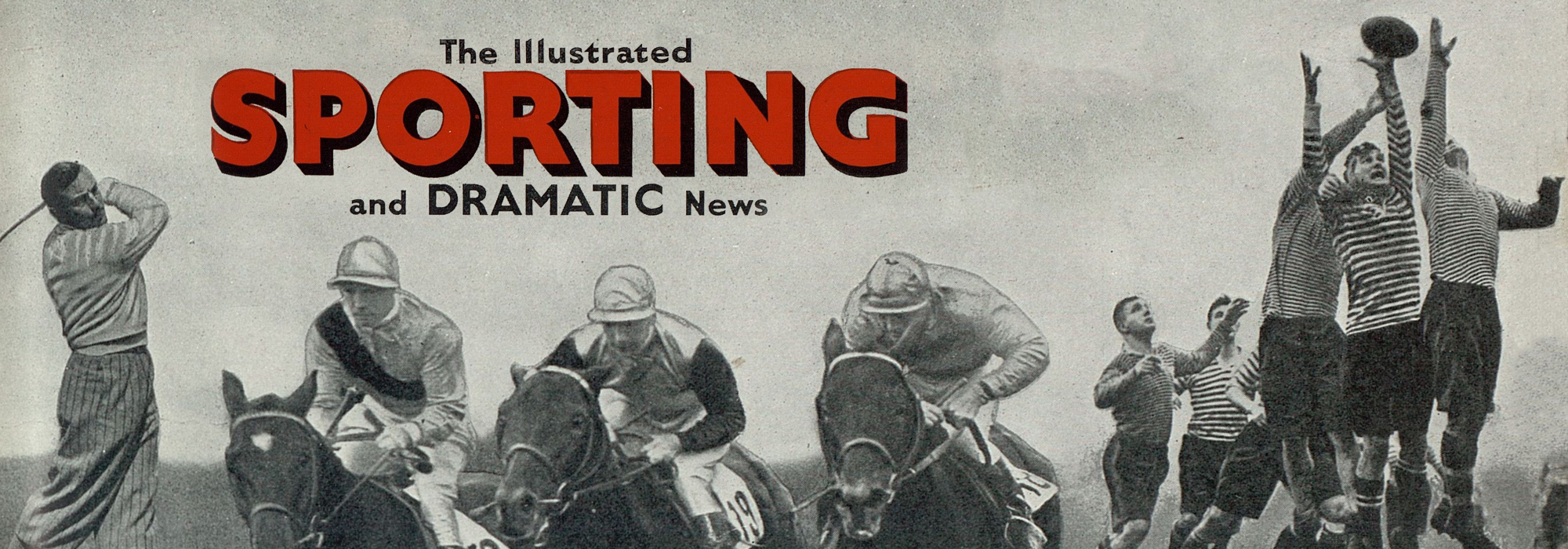Sporting photographs of golf, horse racing, and rugby under the title ‘The Illustrated Sporting and Dramatic News’, 1939