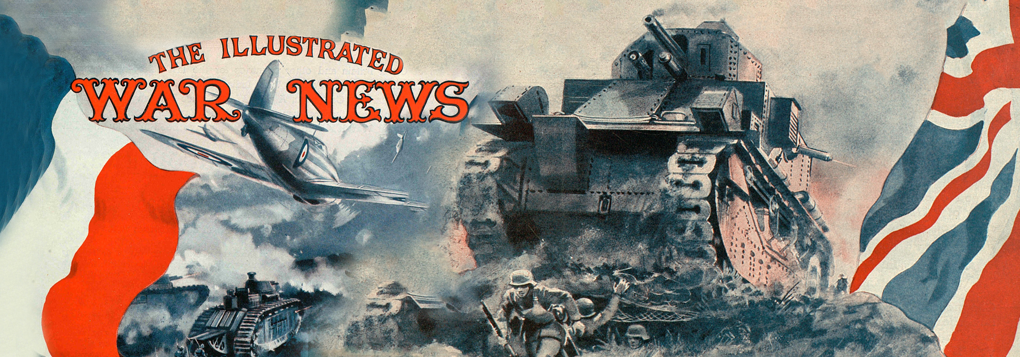 A cover of The Illustrated War News, including an illustration of a tank and an airplane. There is the Union Jack flag to the right and the French flag to the left. In red letters it reads "The Illustrated War News".