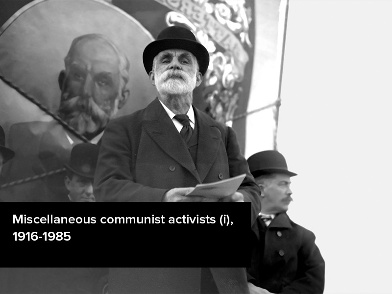 View volume: Miscellaneous communist activists (i), 1916-1985.