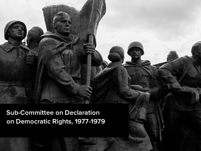 View volume: Sub-Committee on Declaration on Democratic Rights, 1977-1979.