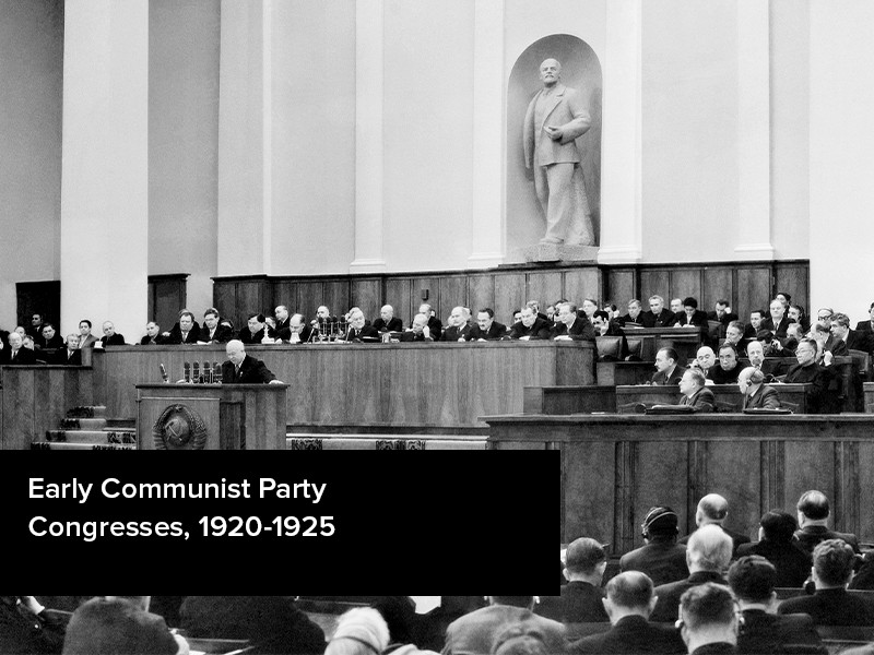 View volume: Early Communist Party Congresses, 1920-1925.