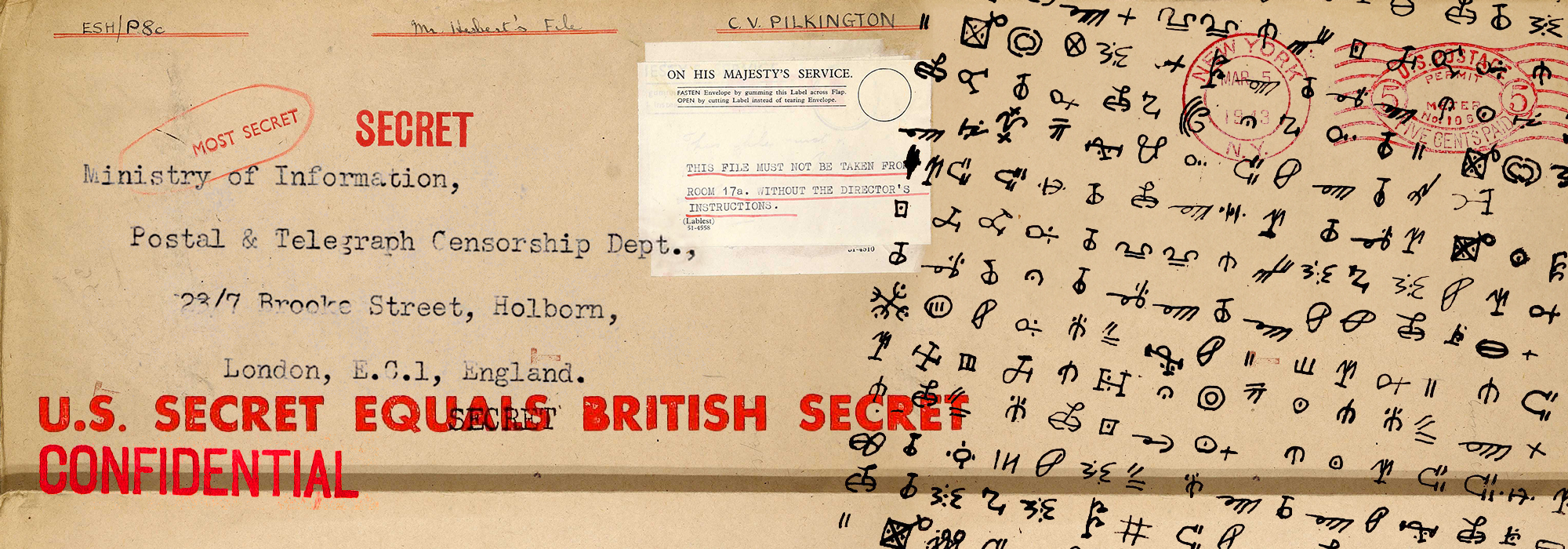 Beige background with red and black lettering. The left hand side is a letter header to the Ministry of Information, stamped with a red SECRET stamp. Underneath it reads "U.S. Secret Equals British Secret Confidential". On the right hand side are various symbols depicting a code language.