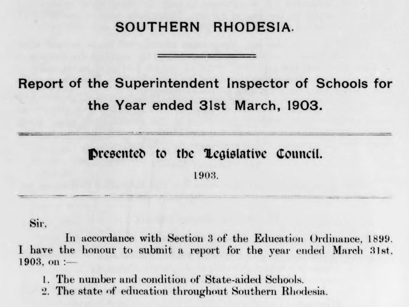 Section of a Report of the Superintendent Inspector of Schools for the Year ended 31st March, 1903 regarding Southern Rhodesia.