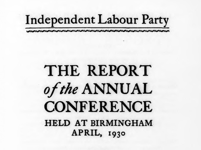 View volume: Annual Reports of the Independent Labour Party, 1893-1932.